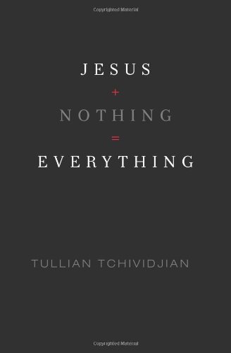 Jesus + Nothing = Everything von Crossway Books