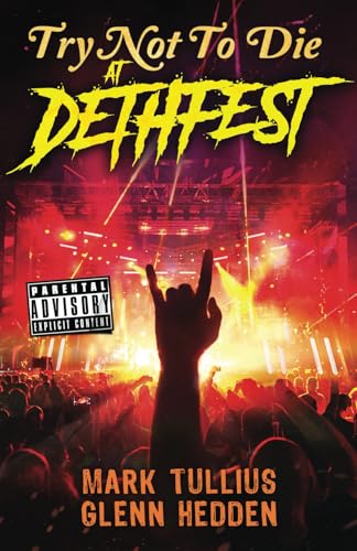 Try Not to Die: At Dethfest: An Interactive Adventure