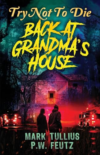 Try Not to Die: Back at Grandma's House: An Interactive Adventure von Vincere Press