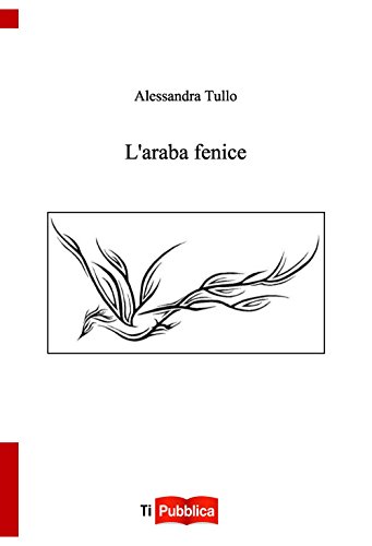 L'araba fenice (TiPubblica) von Lampi di Stampa