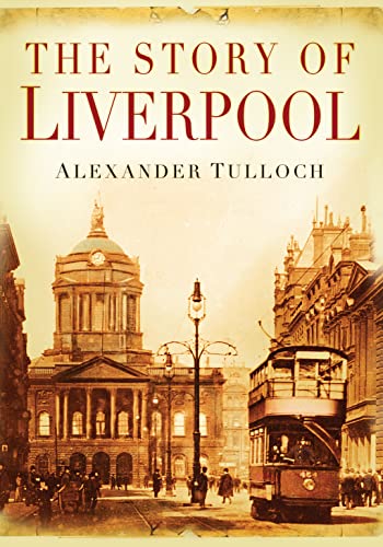 The Story of Liverpool von The History Press