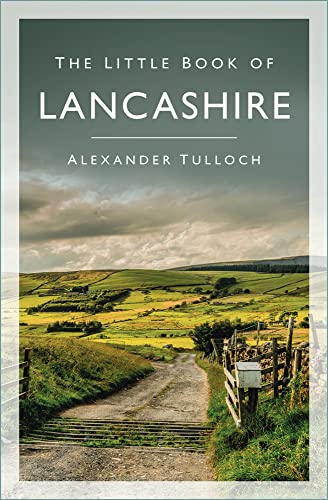 The Little Book of Lancashire von The History Press Ltd