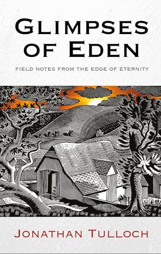 Glimpses of Eden: Field Notes from the Edge of Eternity: A Round-the-Year Anthology Based on The Tablet Column von Darton Longman and Todd