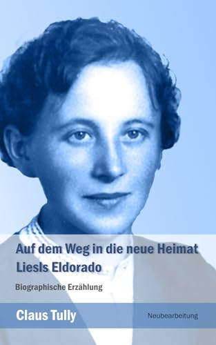 Auf dem Weg in die neue Heimat: Liesls Eldorado von Independently published