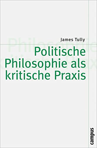 Politische Philosophie als kritische Praxis: Mit e. Einl. v. Rainer Forst (Theorie und Gesellschaft, 62)
