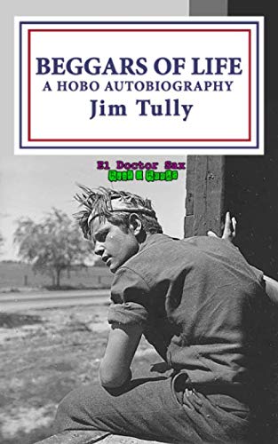 BEGGARS OF LIFE: A HOBO AUTOBIOGRAPHY von Independently published