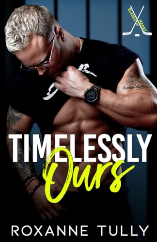Timelessly Ours: A Single Dad, Age Gap, Hockey Romance (Blades Of Heart, Band 3) von Independently published