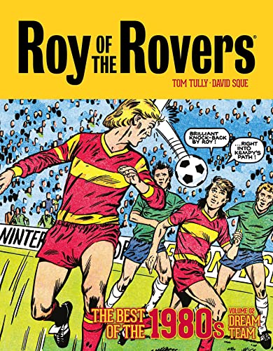 Roy of the Rovers: The Best of the 1980s Volume 2: Dream Team (Roy of the Rovers - Classics) von Rebellion Publishing Ltd.