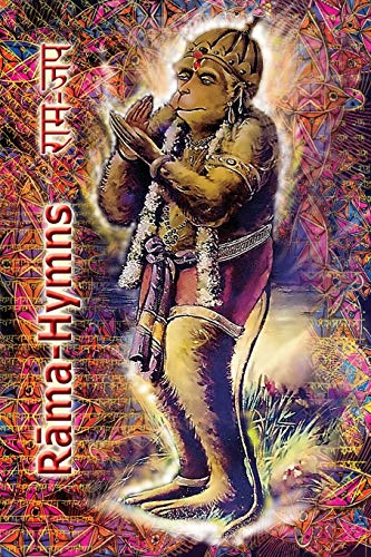 Rama Hymns: Hanuman-Chalisa, Rama-Raksha-Stotra, Bhushumdi-Ramayana, Nama-Ramayana, Rama-Shata-Nama-Stotra, Rama-Ashtakam and other Hymns von Only Rama Only