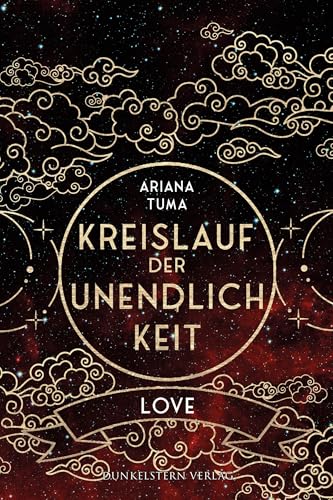 Kreislauf der Unendlichkeit - Love: Band 3 des Science Fantasy Epos rund um fremde Planeten, Freundschaft und alte Magie von Dunkelstern Verlag