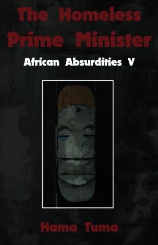 The Homeless Prime Minister/African Absurdities von Infinity Publishing