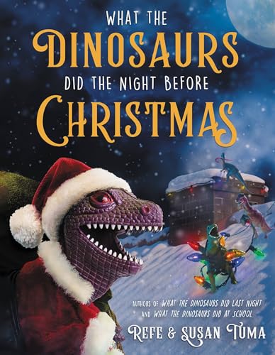 What the Dinosaurs Did the Night Before Christmas (What the Dinosaurs Did, 3) von Little, Brown Books for Young Readers