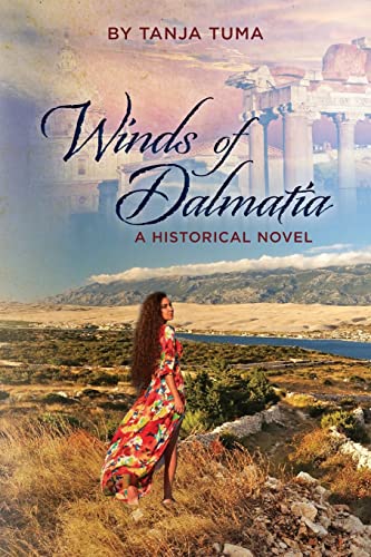 Winds of Dalmatia: a historical novel (The Balkan Trilogy, Band 1) von CREATESPACE