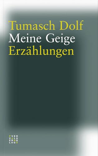 Meine Geige: Erzählungen. Aus dem Sutselvischen übersetzt von Huldrych Blanke, illustriert von Menga Dolf