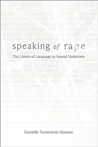 Speaking of Rape: The Limits of Language in Sexual Violations von Fortress Press