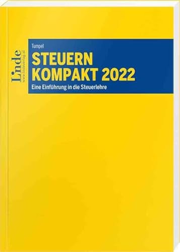 Steuern kompakt 2022: Eine Einführung in die Steuerlehre (Linde Lehrbuch) von Linde Verlag Ges.m.b.H.
