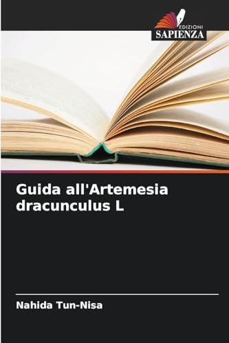 Guida all'Artemesia dracunculus L von Edizioni Sapienza