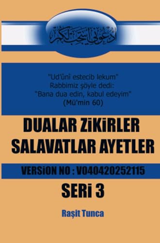 Dualar Zikirler Salavatlar Ayetler 3: RAŞiDi DUALAR HAZiNESi SERi 3 VERSiON NO : V040420252115: RA¿iDi DUALAR HAZiNESi SERi 3 VERSiON NO : V040420252115 von Bookmundo