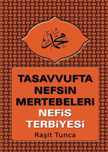 Tasavvufta Nefsin Mertebeleri ve Nefis Terbiyesi: Nefis Terbiyesi von Bookmundo
