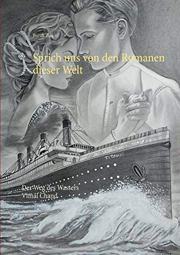 Sprich uns von den Romanen dieser Welt: Der Weg des Wassers von Books on Demand