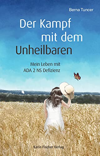 Der Kampf mit dem Unheilbaren: Mein Leben mit ADA 2 NS Defizienz