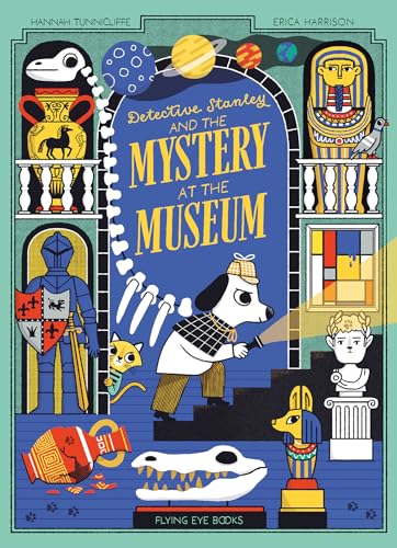 Detective Stanley and the Mystery at the Museum Detective Stanley and the Mystery at the Museum von Flying Eye Books