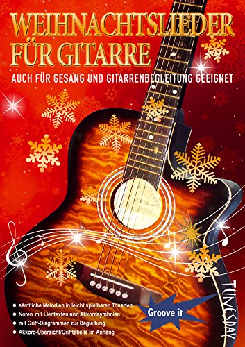 Weihnachtslieder für Gitarre: Noten, auch für Gesang und Gitarrenbegleitung geeignet! Mit Texten, Griff-Diagrammen & Akkordtabelle: Auch für Gesang ... Akkord-Übersicht-Grifftabelle im Anhang