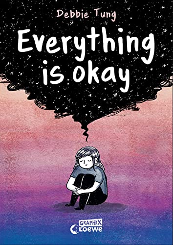 Everything is okay: Wenn dich dunkle Wolken begleiten: Ein Comicbuch, das Mut macht von Loewe