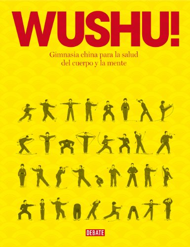 Wushu! : gimnasia china para la salud del cuerpo y la mente (Sociedad)
