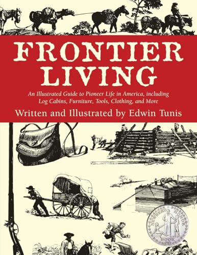 Frontier Living: An Illustrated Guide To Pioneer Life In America von Lyons Press