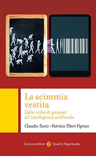 La scimmia vestita. Dalle tribù dei primati all'intelligenza artificiale (Quality paperbacks, Band 598) von QUALITY PAPERBACKS