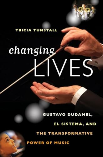 Changing Lives: Gustavo Dudamel, El Sistema, and the Transformative Power of Music von W. W. Norton & Company
