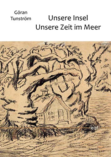 Unsere Insel - Unsere Zeit im Meer: Aus dem Schwedischen von Lukas Dettwiler (edition offenes feld)