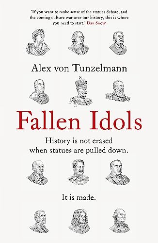 Fallen Idols: History is not erased when statues are pulled down. It is made. von Headline