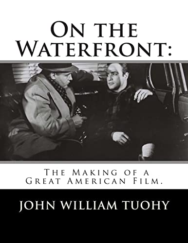 On the Waterfront: The Making of a Great American Film.