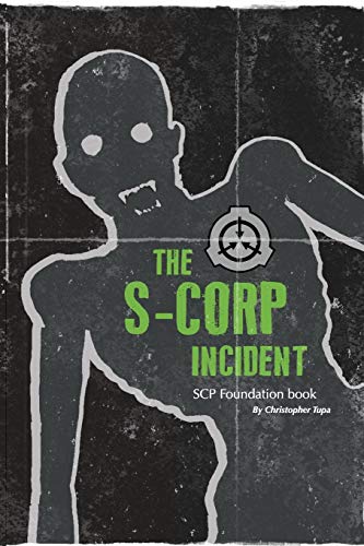 The S-CORP Incident: a SCP Foundation Book von Independently Published