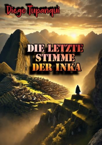 Die letzte Stimme der Inka von epubli