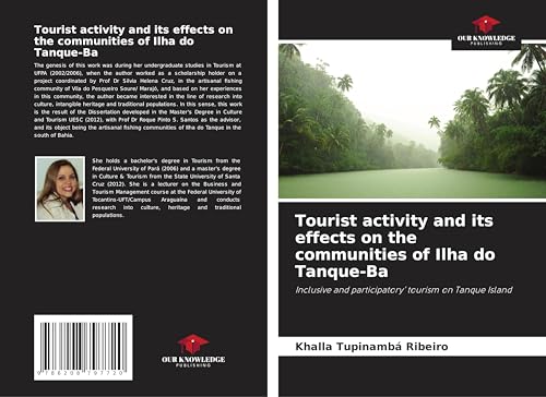Tourist activity and its effects on the communities of Ilha do Tanque-Ba: Inclusive and participatory' tourism on Tanque Island von Our Knowledge Publishing