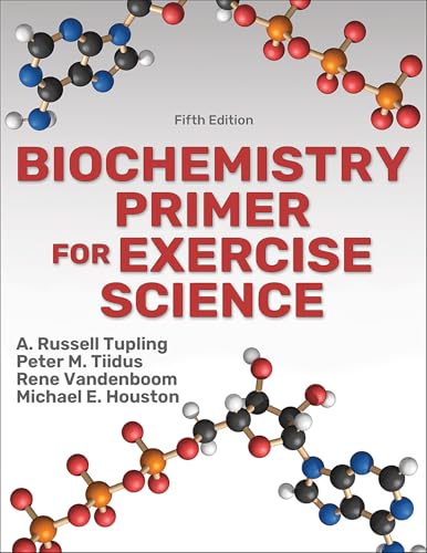 Biochemistry Primer for Exercise Science Biochemistry Primer for Exercise Science von Human Kinetics