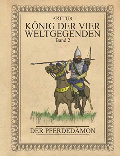 König der vier Weltgegenden - Band 2: Der Pferdedämon
