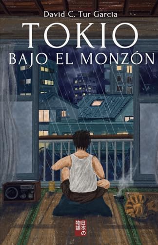Tokio bajo el monzón: Una historia que recuerda a las de Haruki Murakami von Independently published