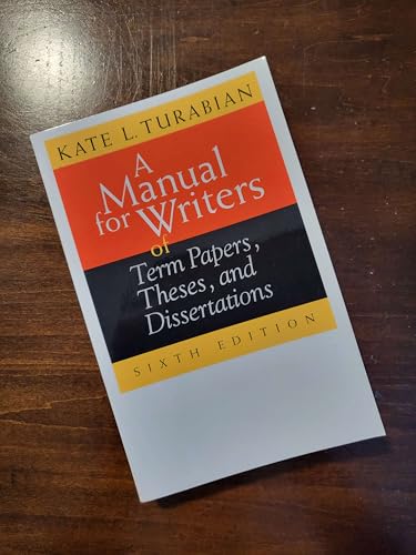 A Manual for Writers of Term Papers, Theses, and Dissertations (Chicago Guides to Writing, Editing & Publishing)