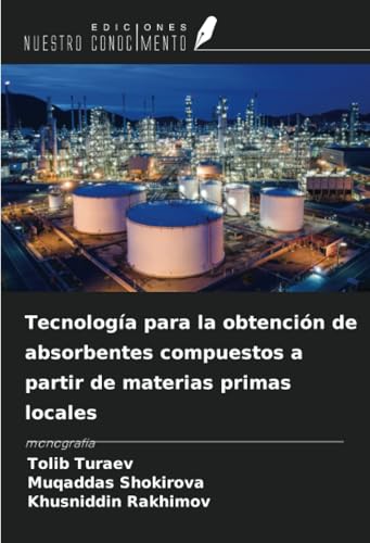 Tecnología para la obtención de absorbentes compuestos a partir de materias primas locales: monografía von Ediciones Nuestro Conocimiento