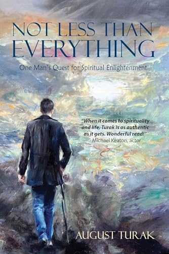 Not Less Than Everything: One Man’s Quest for Spiritual Enlightenment