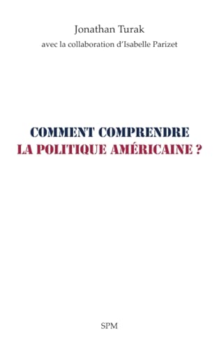 Comment comprendre la politique américaine ? Comment comprendre la politique américaine ? von SPM