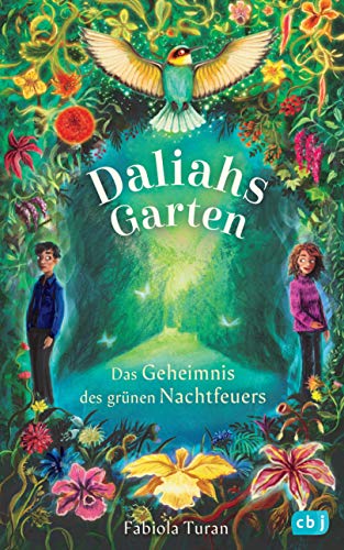 Daliahs Garten - Das Geheimnis des grünen Nachtfeuers (Die Daliahs-Garten-Reihe, Band 1)