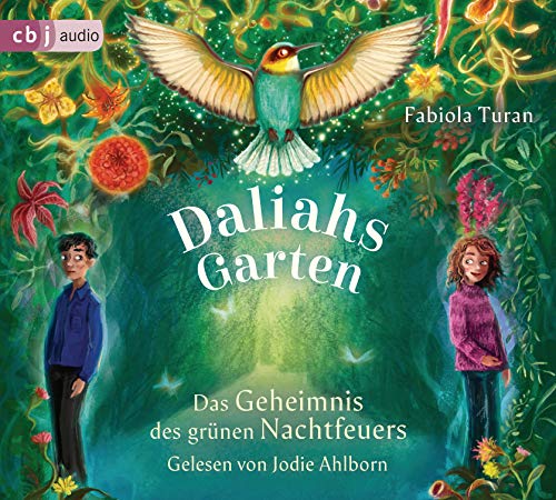 Daliahs Garten - Das Geheimnis des grünen Nachtfeuers: . (Die Daliahs-Garten-Reihe, Band 1) von cbj