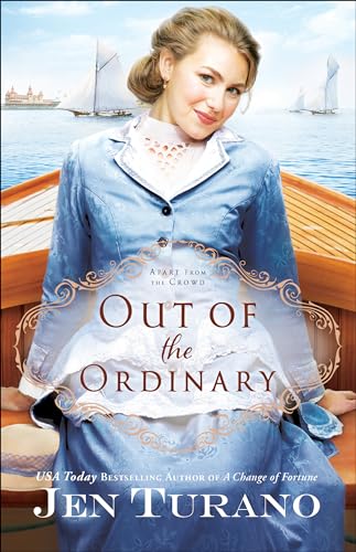 Out of the Ordinary (Apart from the Crowd) von Bethany House Publishers