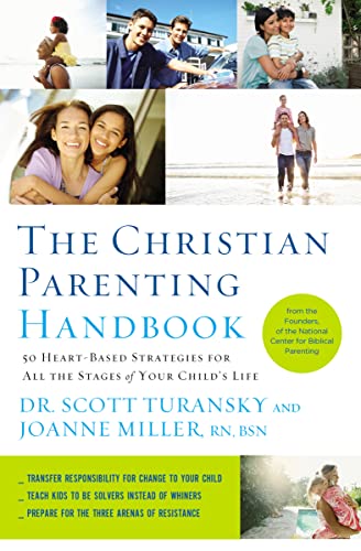 Christian Parenting Handbook: 50 Heart-Based Strategies for All the Stages of Your Child's Life