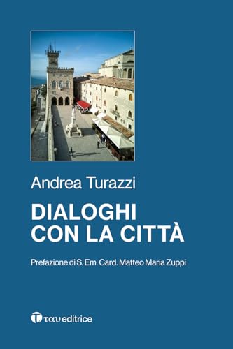 Dialoghi con la città Dialoghi con la città von Tau